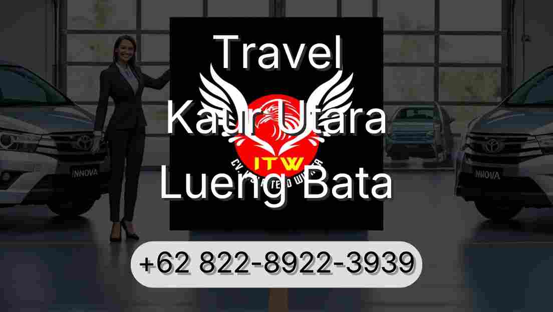 Travel Kaur Utara Lueng Bata
