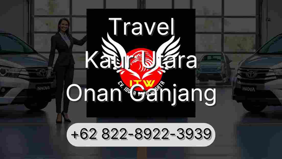 Travel Kaur Utara Onan Ganjang