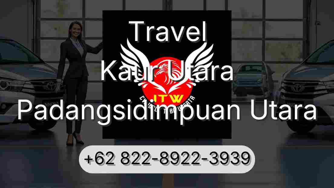 Travel Kaur Utara Padangsidimpuan Utara