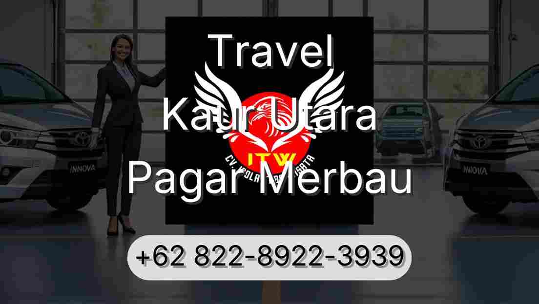 Travel Kaur Utara Pagar Merbau