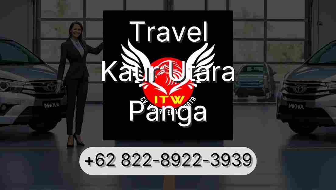 Travel Kaur Utara Panga
