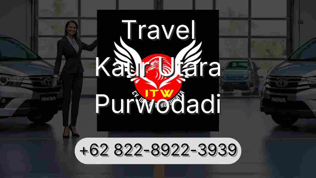 Travel Kaur Utara Purwodadi