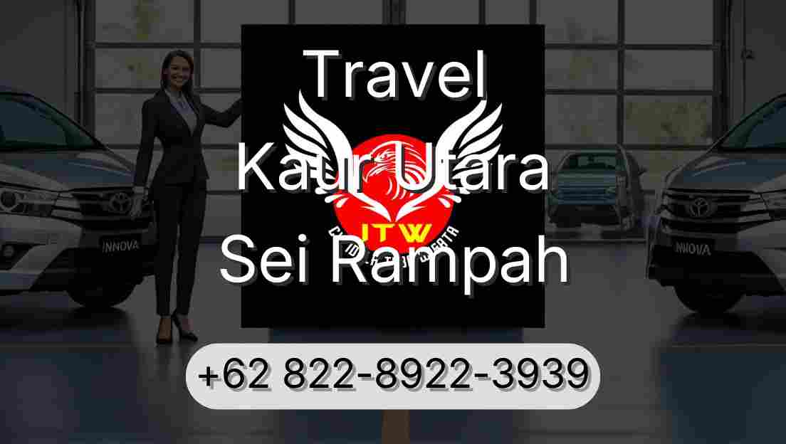 Travel Kaur Utara Sei Rampah