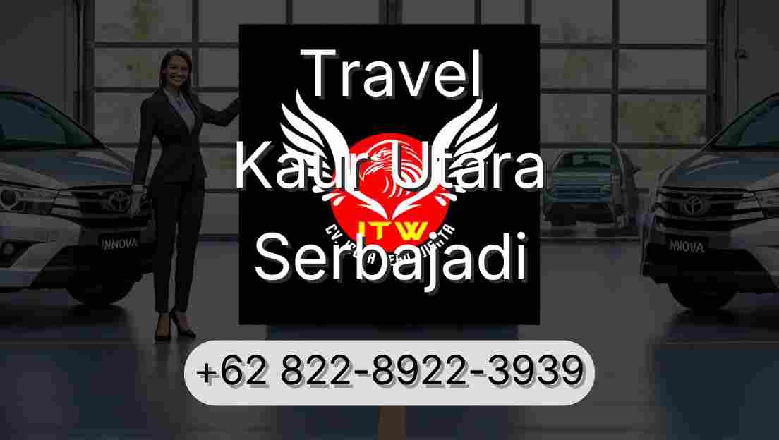 Travel Kaur Utara Serbajadi
