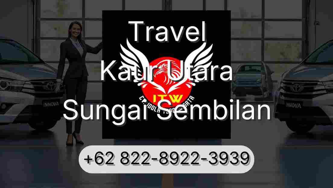 Travel Kaur Utara Sungai Sembilan