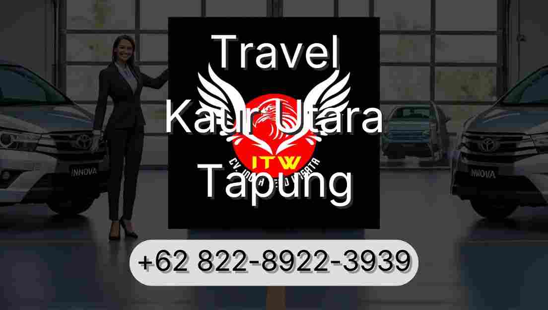 Travel Kaur Utara Tapung