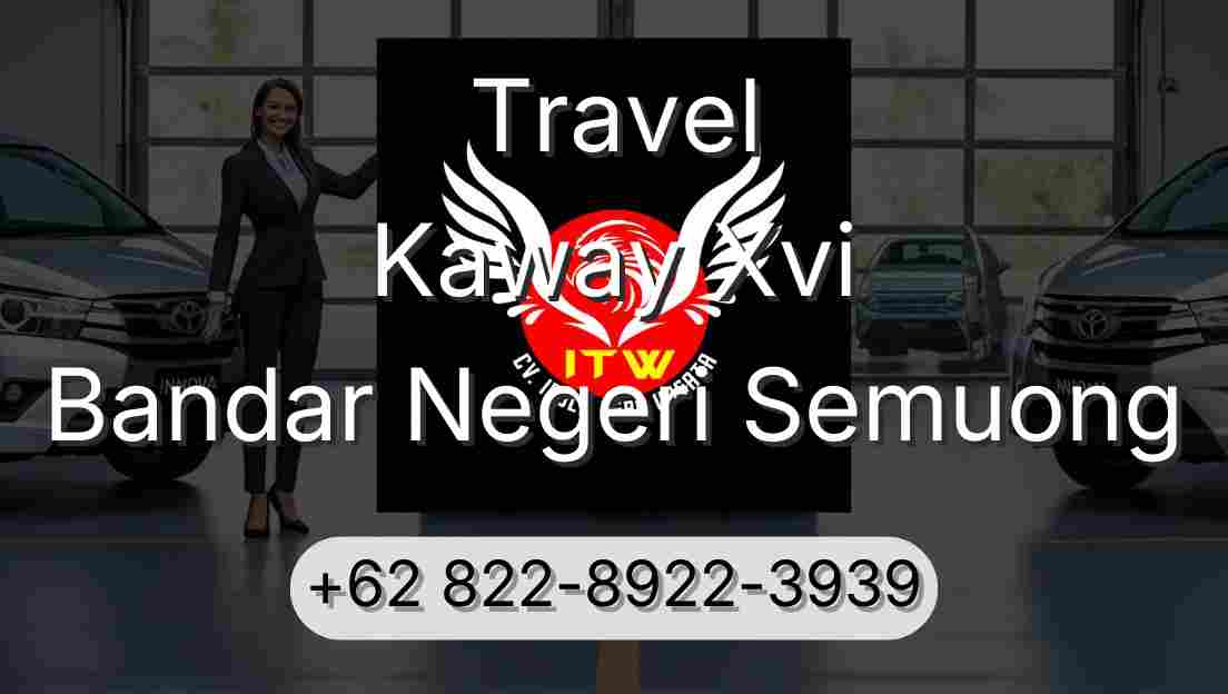 Travel Kaway Xvi Bandar Negeri Semuong