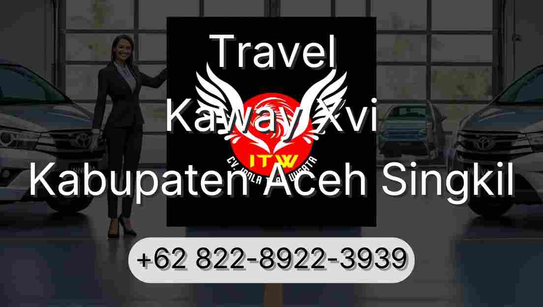 Travel Kaway Xvi Kabupaten Aceh Singkil