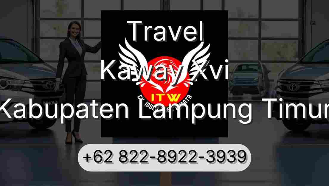 Travel Kaway Xvi Kabupaten Lampung Timur