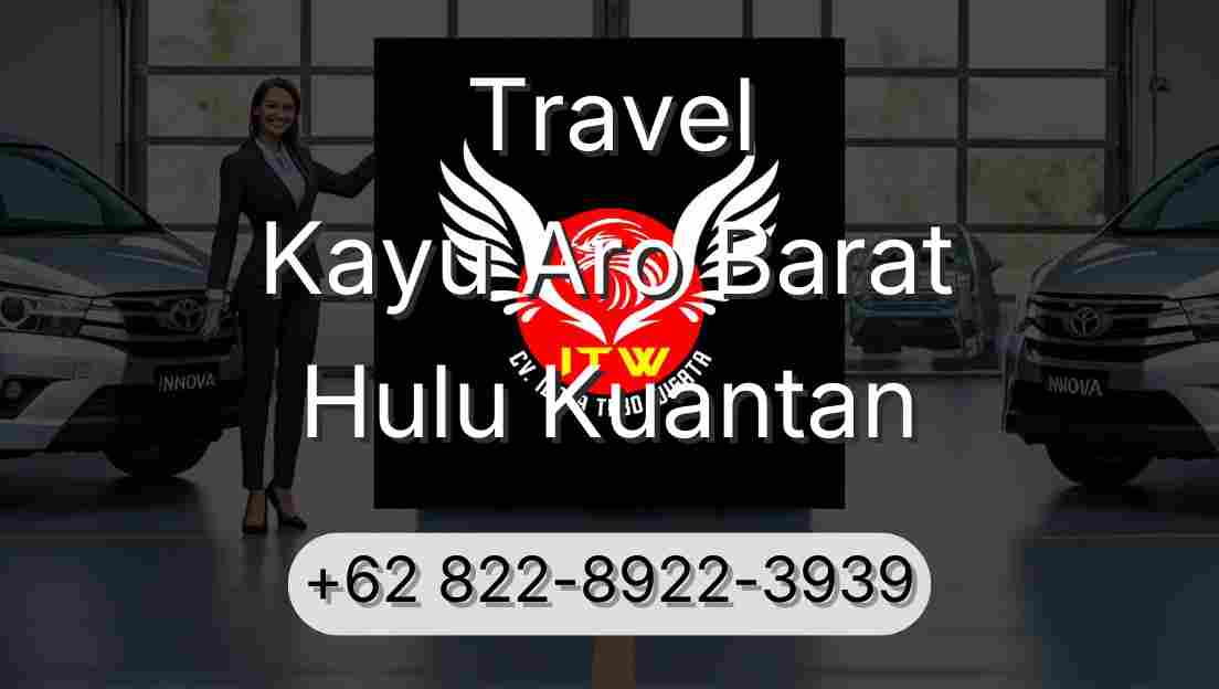 Travel Kayu Aro Barat Hulu Kuantan