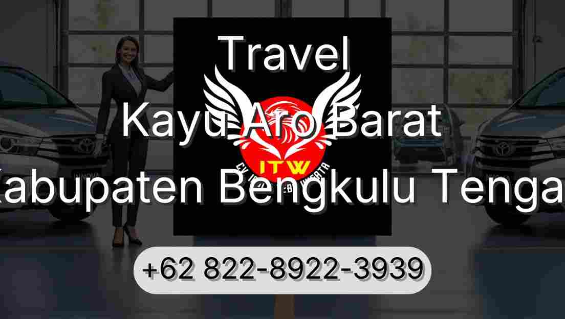 Travel Kayu Aro Barat Kabupaten Bengkulu Tengah