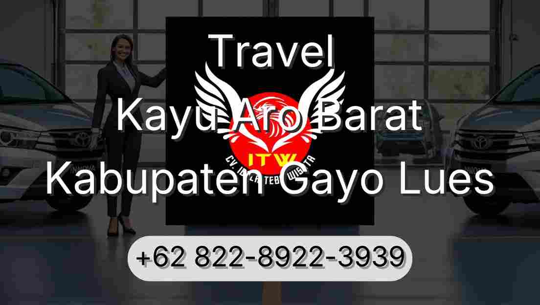 Travel Kayu Aro Barat Kabupaten Gayo Lues
