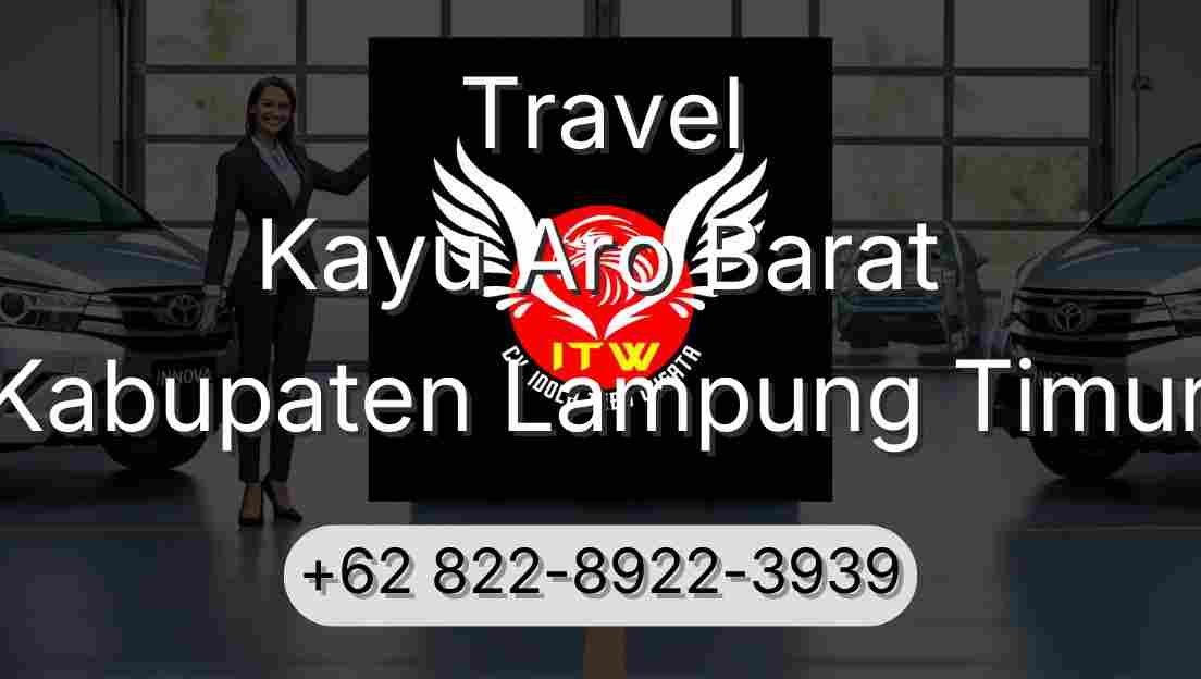 Travel Kayu Aro Barat Kabupaten Lampung Timur