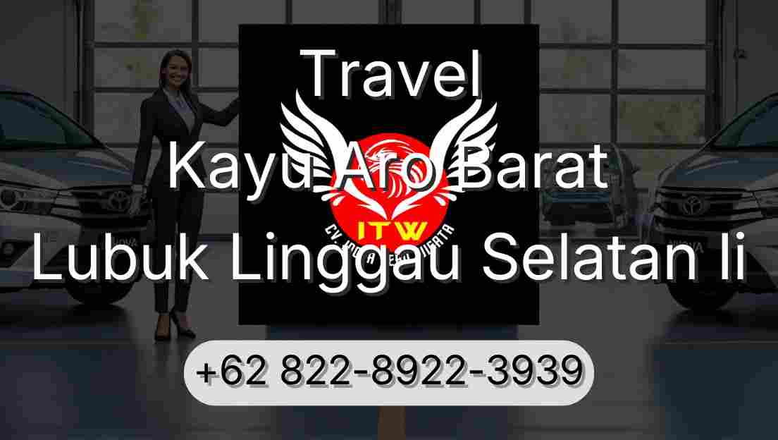 Travel Kayu Aro Barat Lubuk Linggau Selatan Ii