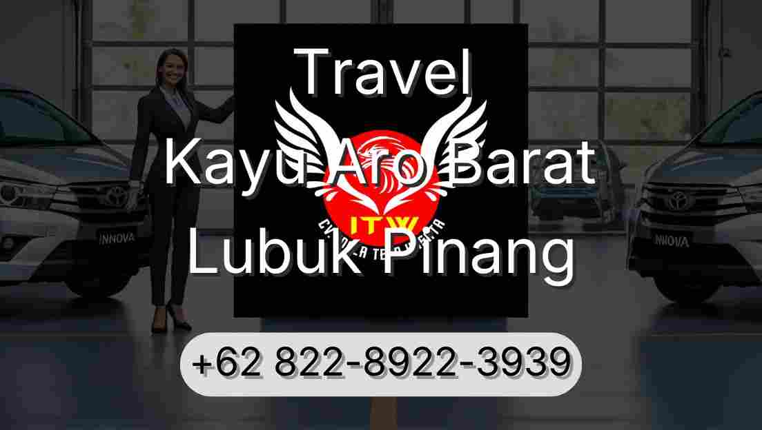 Travel Kayu Aro Barat Lubuk Pinang