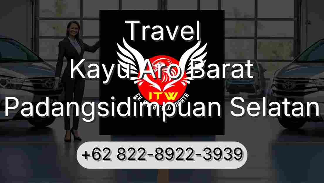 Travel Kayu Aro Barat Padangsidimpuan Selatan
