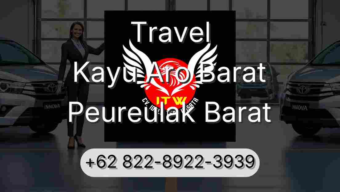 Travel Kayu Aro Barat Peureulak Barat