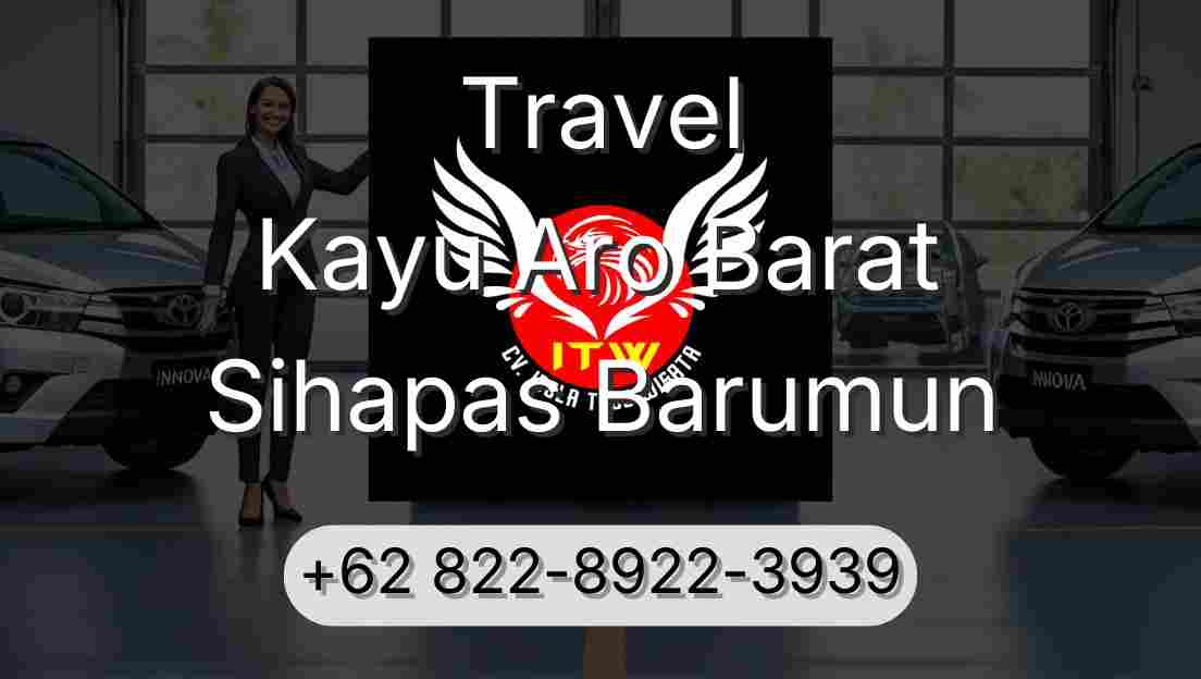 Travel Kayu Aro Barat Sihapas Barumun