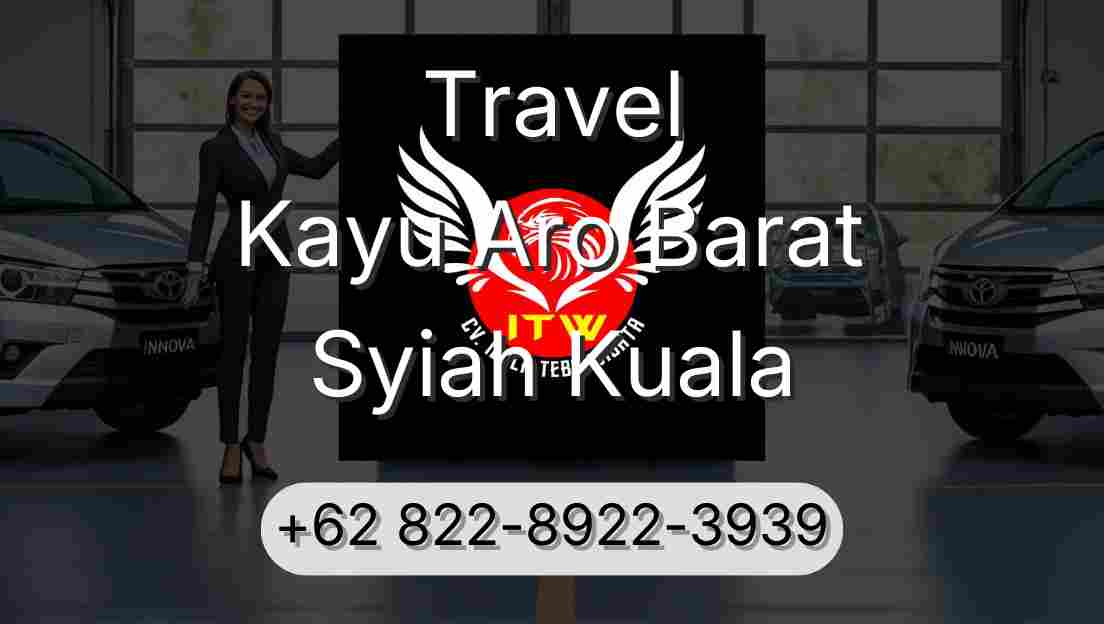 Travel Kayu Aro Barat Syiah Kuala