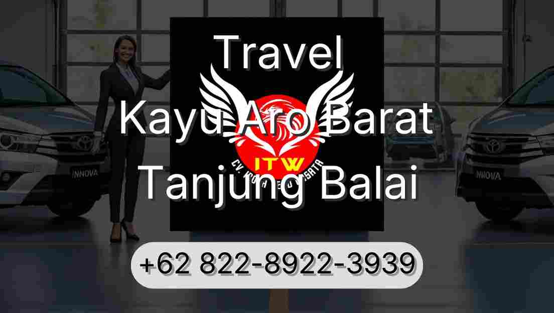 Travel Kayu Aro Barat Tanjung Balai