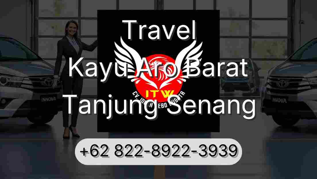 Travel Kayu Aro Barat Tanjung Senang