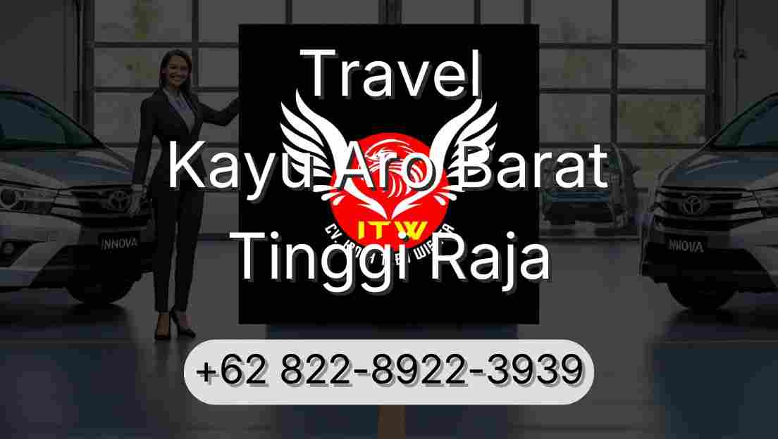 Travel Kayu Aro Barat Tinggi Raja