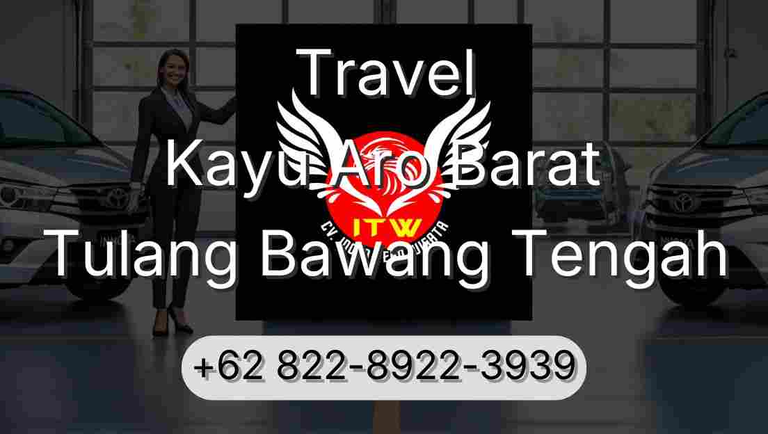 Travel Kayu Aro Barat Tulang Bawang Tengah