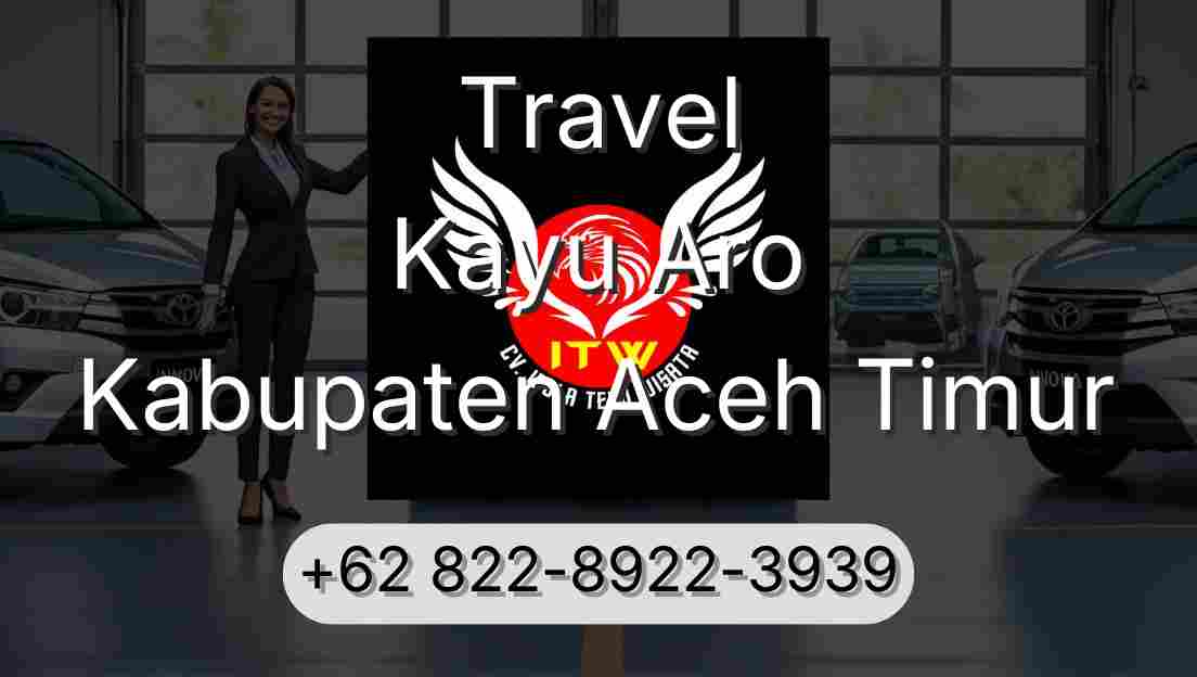 Travel Kayu Aro Kabupaten Aceh Timur