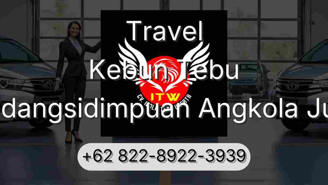 Travel Kebun Tebu Padangsidimpuan Angkola Julu