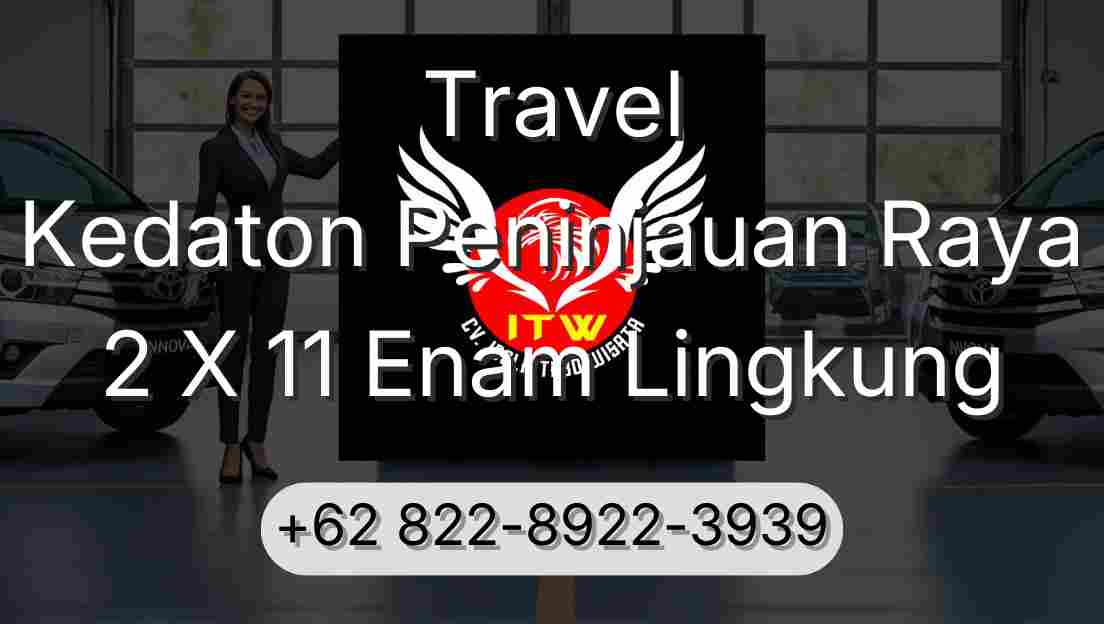 Travel Kedaton Peninjauan Raya 2 X 11 Enam Lingkung
