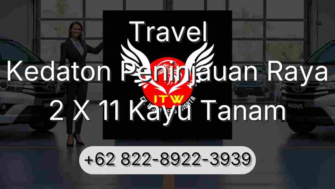 Travel Kedaton Peninjauan Raya 2 X 11 Kayu Tanam