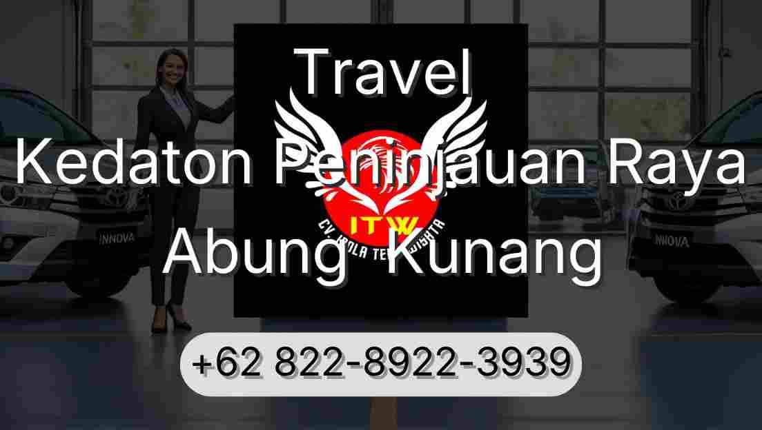 Travel Kedaton Peninjauan Raya Abung  Kunang
