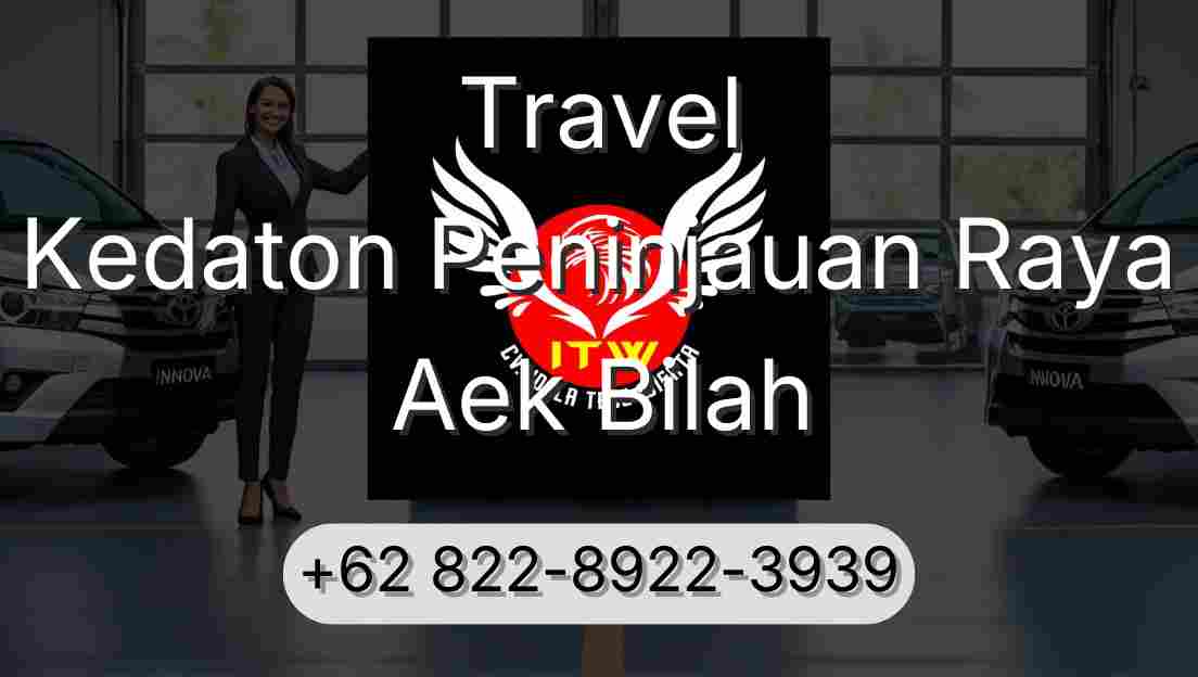Travel Kedaton Peninjauan Raya Aek Bilah