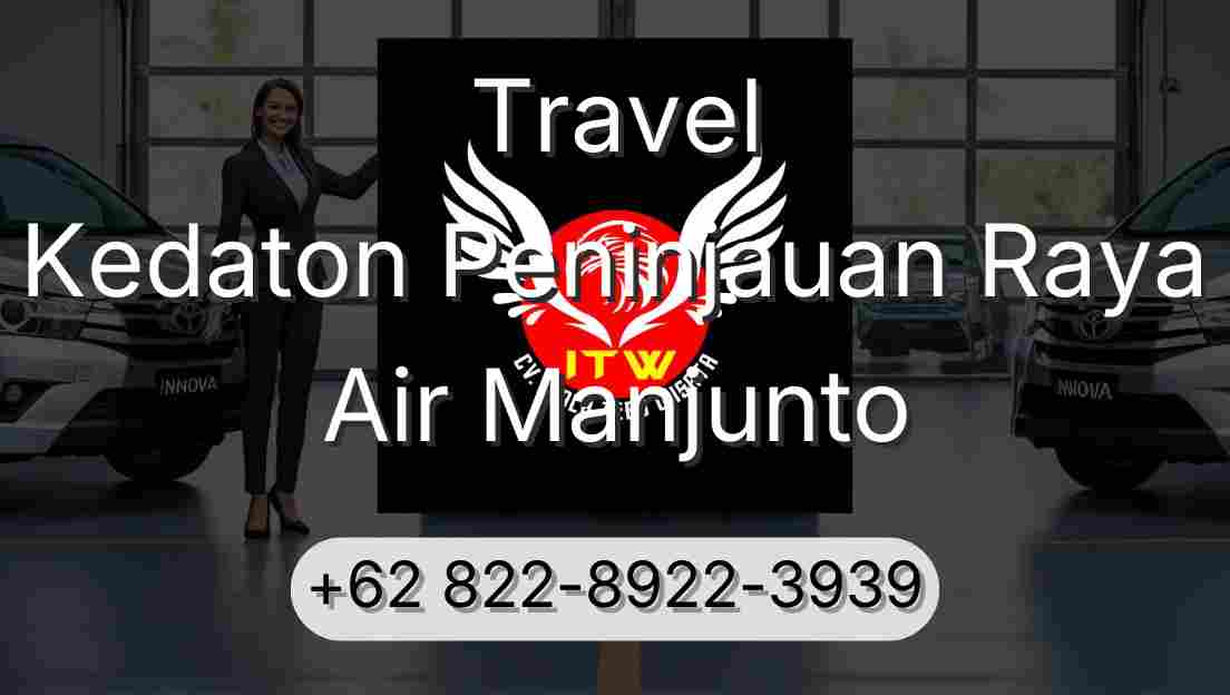 Travel Kedaton Peninjauan Raya Air Manjunto
