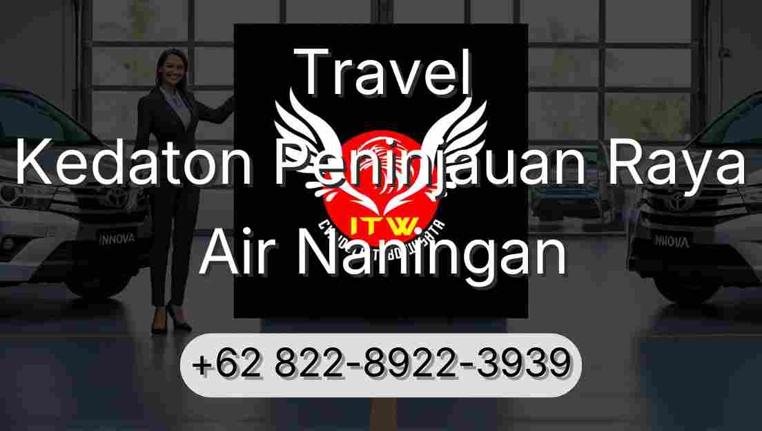 Travel Kedaton Peninjauan Raya Air Naningan