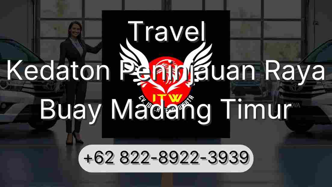 Travel Kedaton Peninjauan Raya Buay Madang Timur