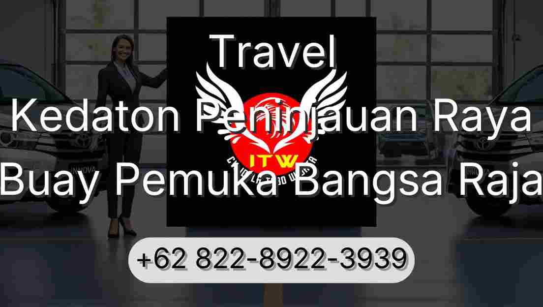 Travel Kedaton Peninjauan Raya Buay Pemuka Bangsa Raja