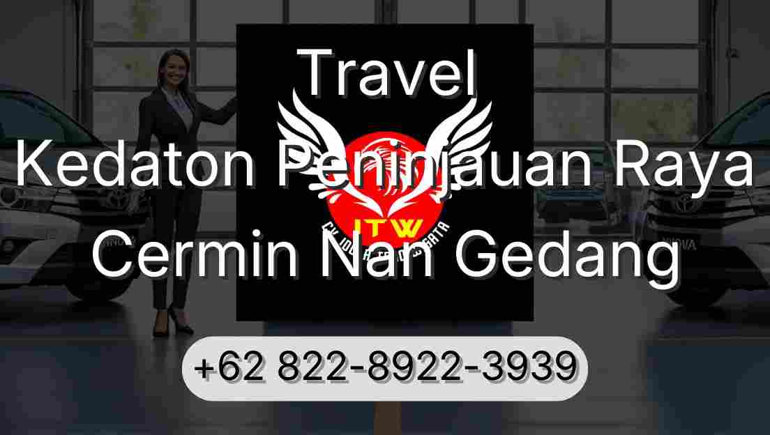 Travel Kedaton Peninjauan Raya Cermin Nan Gedang