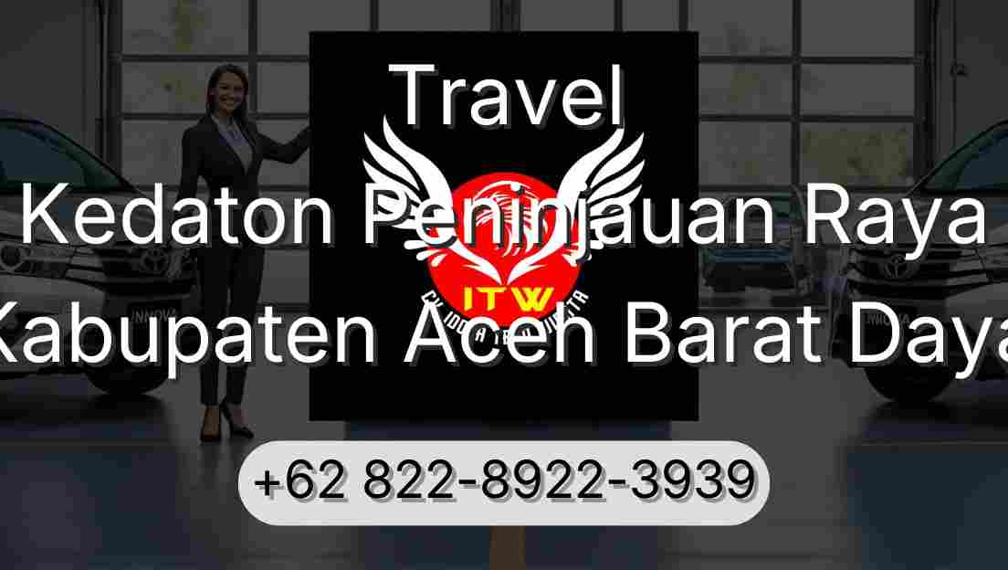 Travel Kedaton Peninjauan Raya Kabupaten Aceh Barat Daya