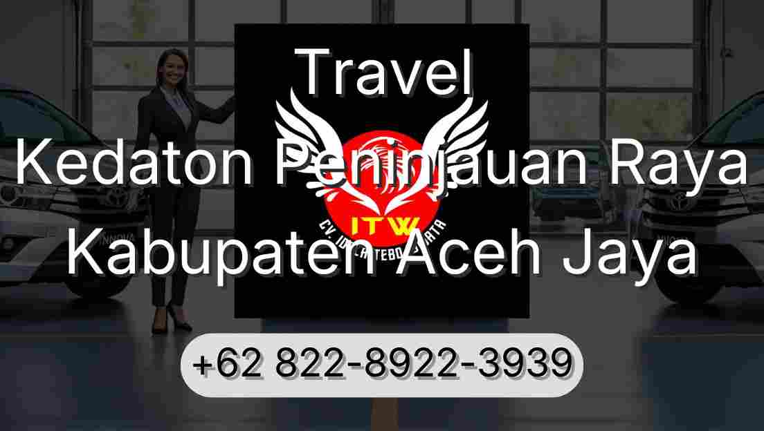 Travel Kedaton Peninjauan Raya Kabupaten Aceh Jaya
