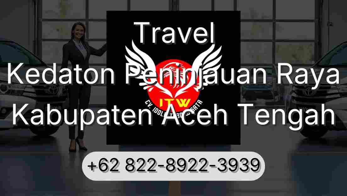 Travel Kedaton Peninjauan Raya Kabupaten Aceh Tengah