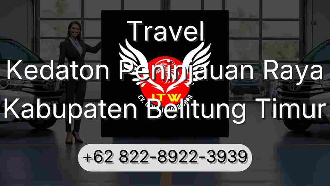 Travel Kedaton Peninjauan Raya Kabupaten Belitung Timur