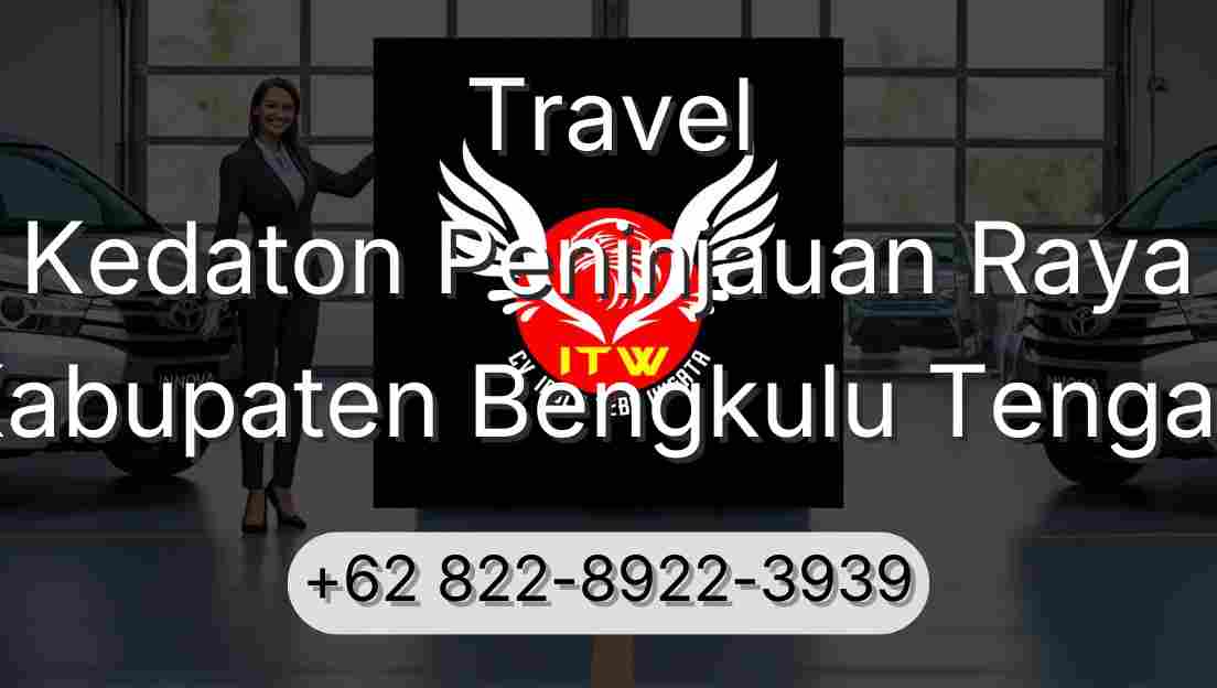 Travel Kedaton Peninjauan Raya Kabupaten Bengkulu Tengah