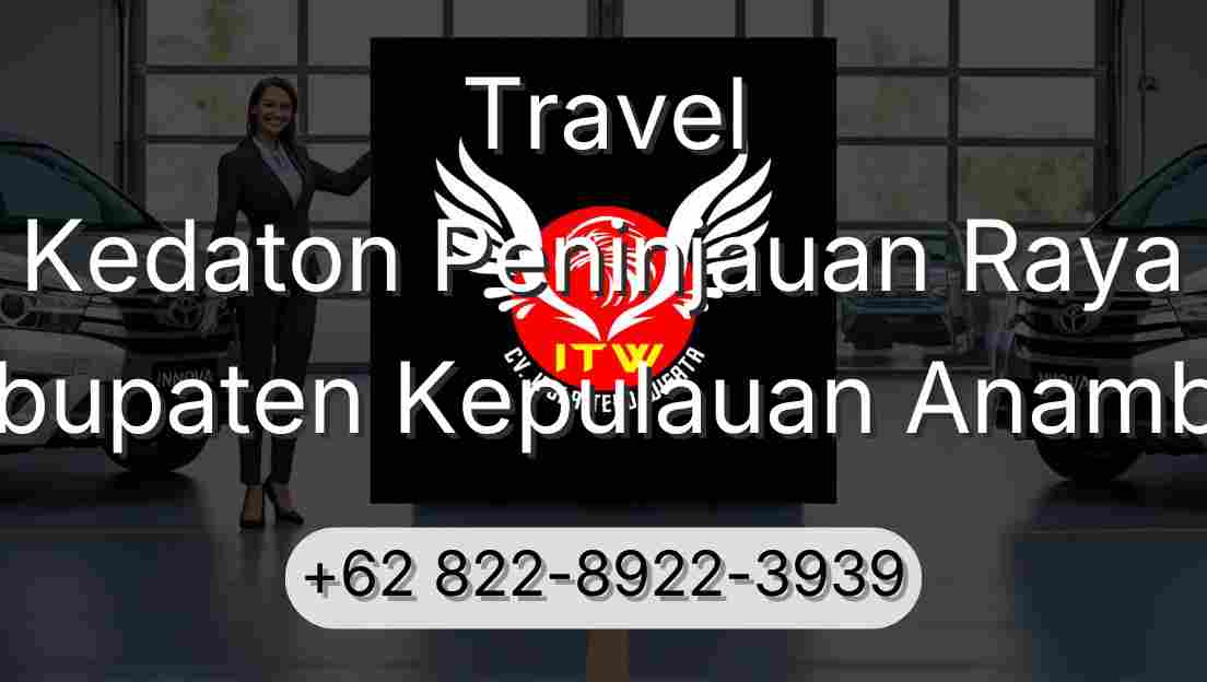 Travel Kedaton Peninjauan Raya Kabupaten Kepulauan Anambas