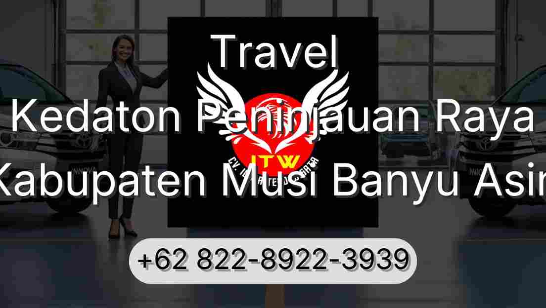 Travel Kedaton Peninjauan Raya Kabupaten Musi Banyu Asin