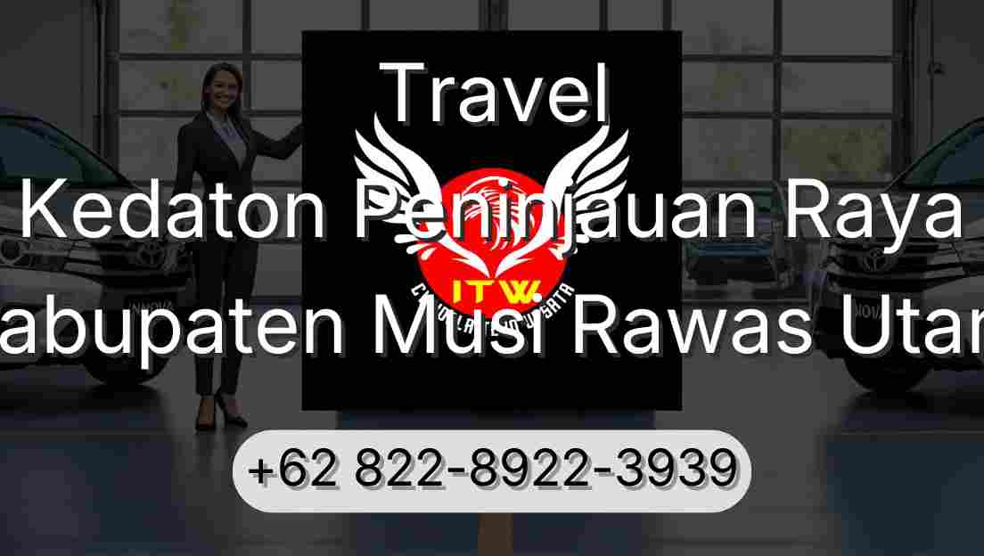 Travel Kedaton Peninjauan Raya Kabupaten Musi Rawas Utara