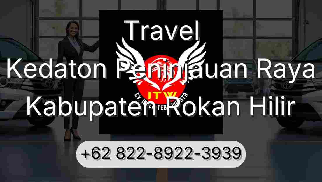 Travel Kedaton Peninjauan Raya Kabupaten Rokan Hilir