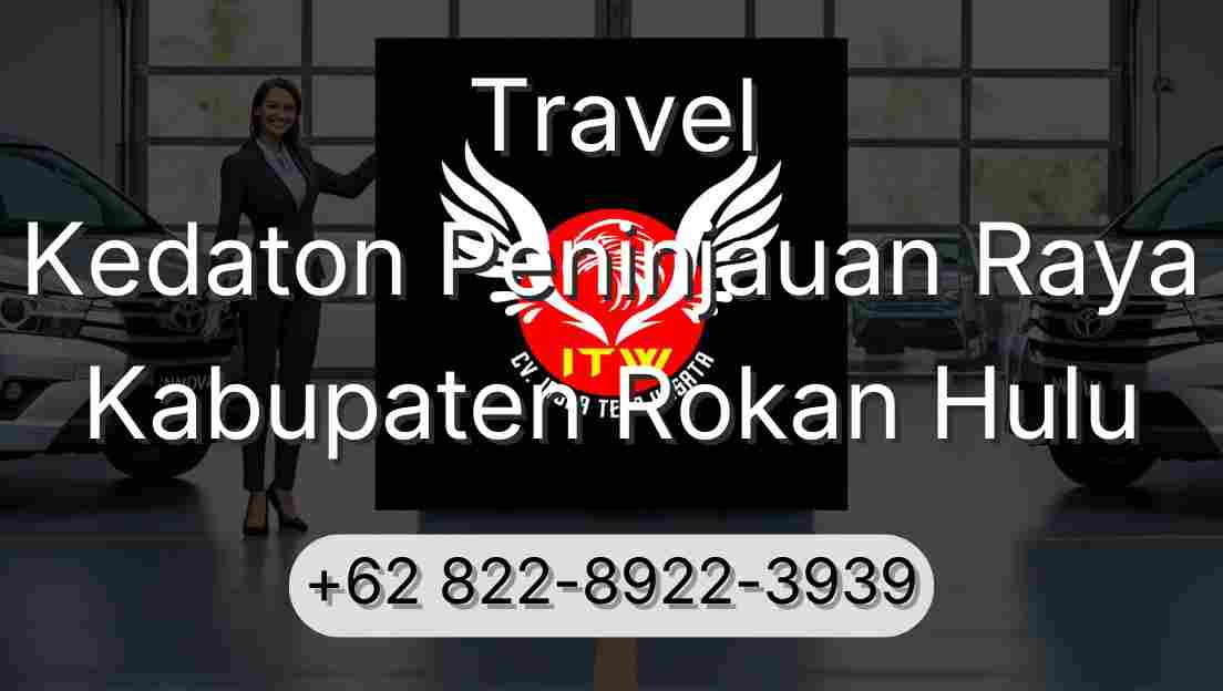 Travel Kedaton Peninjauan Raya Kabupaten Rokan Hulu