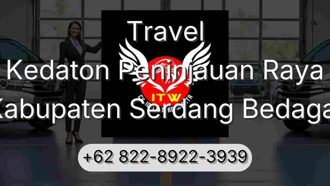 Travel Kedaton Peninjauan Raya Kabupaten Serdang Bedagai