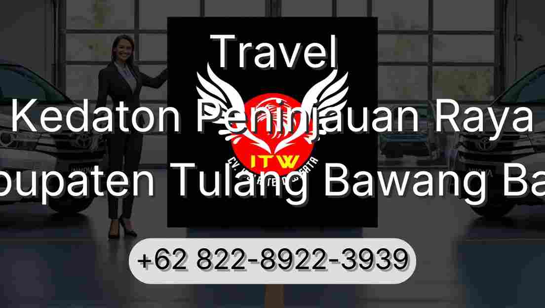 Travel Kedaton Peninjauan Raya Kabupaten Tulang Bawang Barat